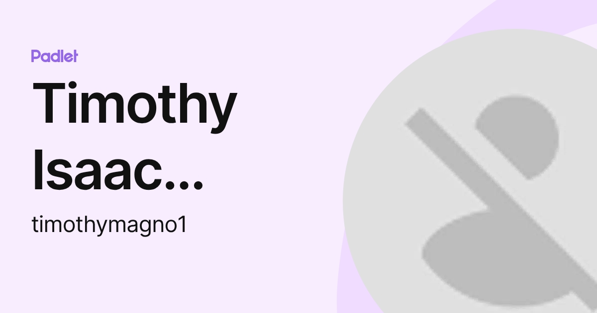 Timothy Isaac Magno (timothymagno1) profile | Padlet