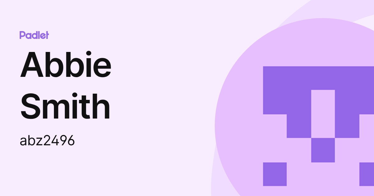 Abbie Smith (abz2496) profile | Padlet