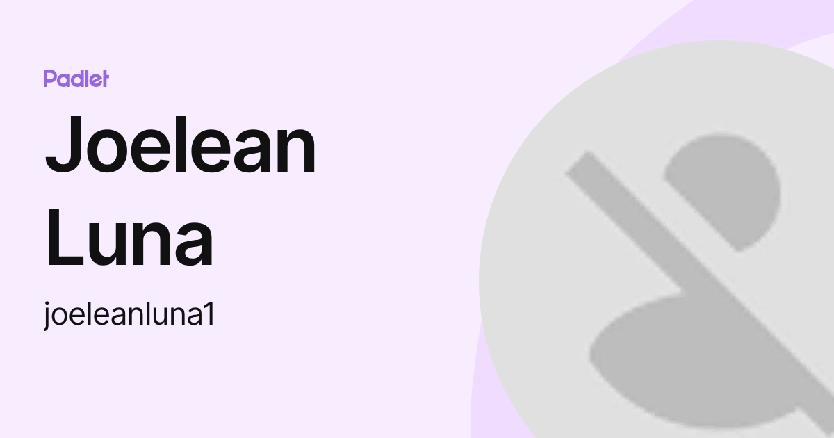 Joelean Luna (joeleanluna1) profile | Padlet