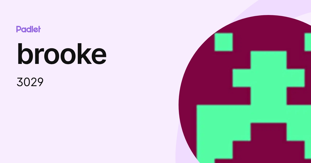 brooke (3029) profile | Padlet