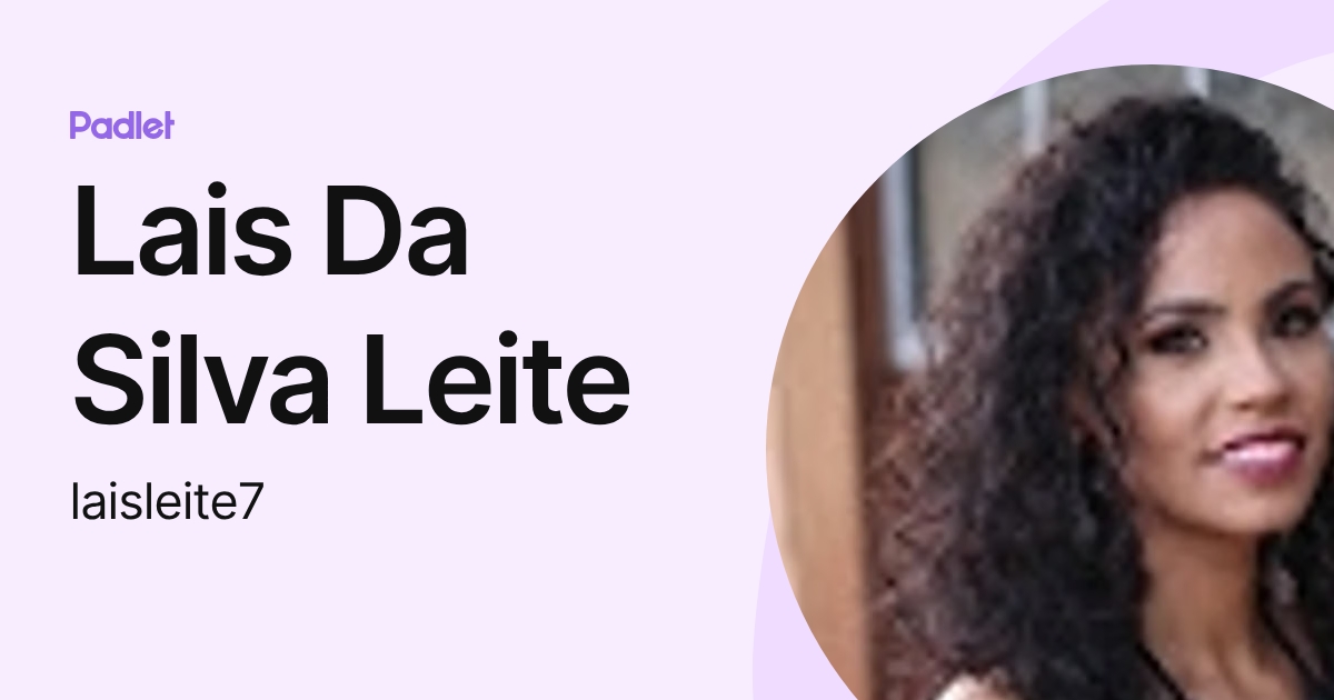 Lais Da Silva Leite (laisleite7) profile | Padlet