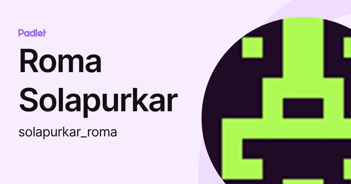 Roma Solapurkar (solapurkar_roma) profile | Padlet
