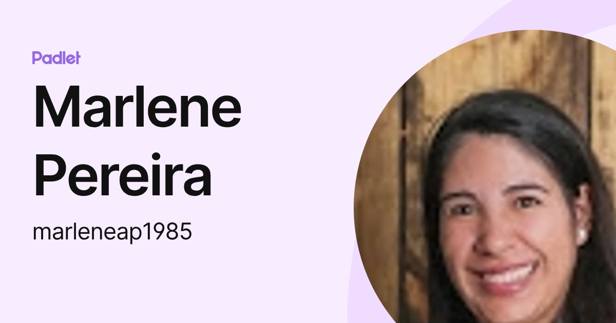 Marlene Pereira (marleneap1985) profile | Padlet
