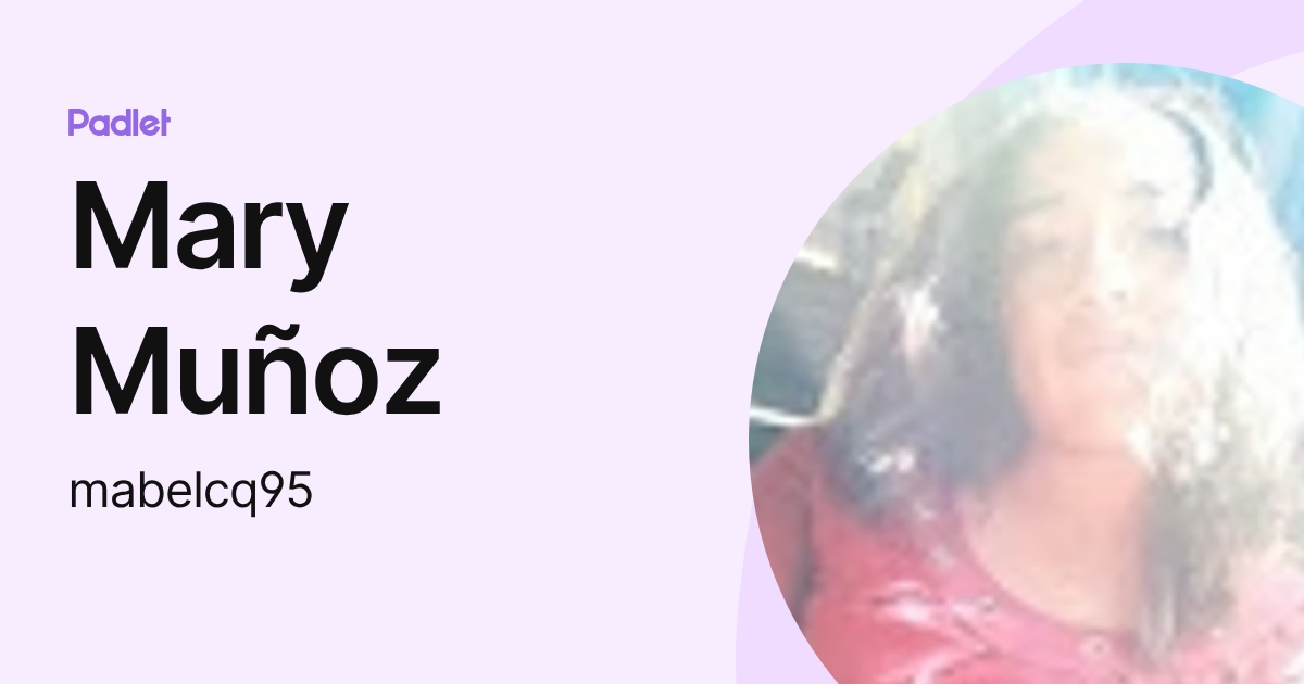 Mary Muñoz (mabelcq95) profile | Padlet