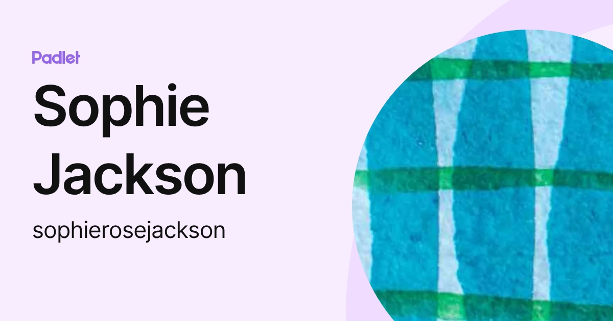 Sophie Jackson (sophierosejackson) profile | Padlet