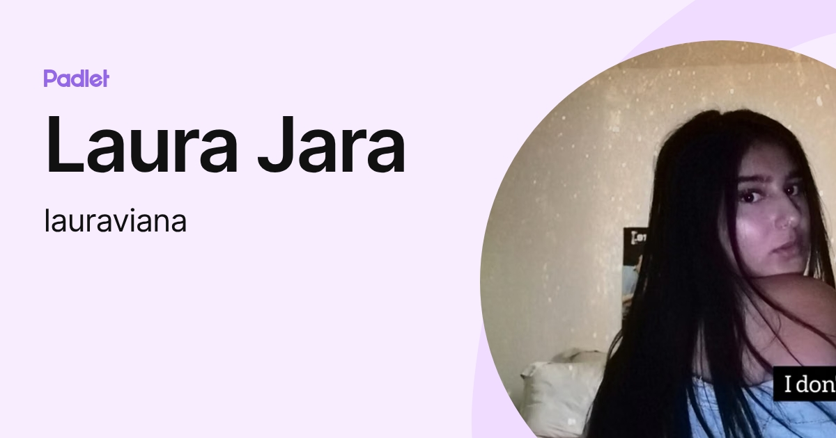 Laura Jara (lauraviana) profile | Padlet