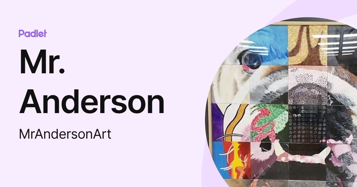 Mr. Anderson (MrAndersonArt) profile | Padlet