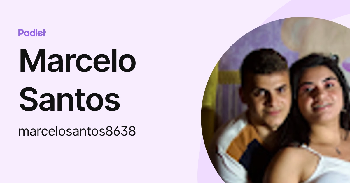 Marcelo Santos (marcelosantos8638) profile | Padlet