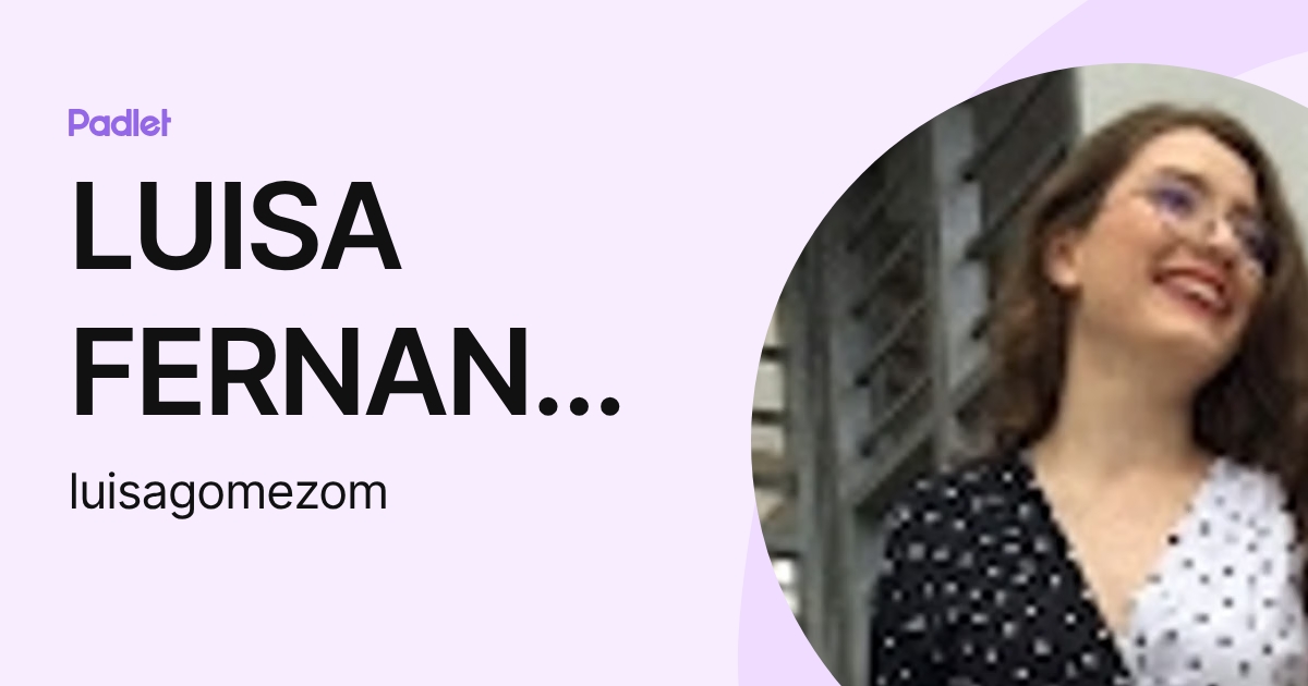 LUISA FERNANDA GOMEZ GOMEZ (luisagomezom) profile | Padlet