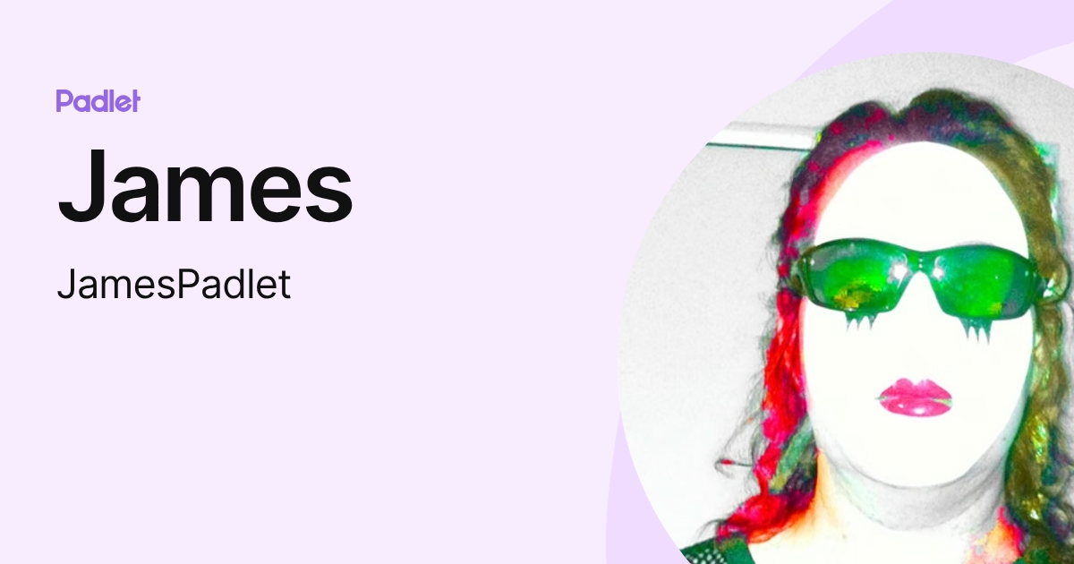 James (JamesPadlet) profile | Padlet