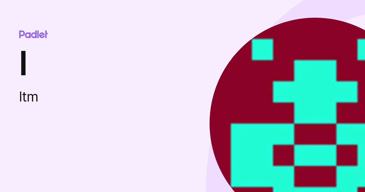 l (ltm) profile | Padlet