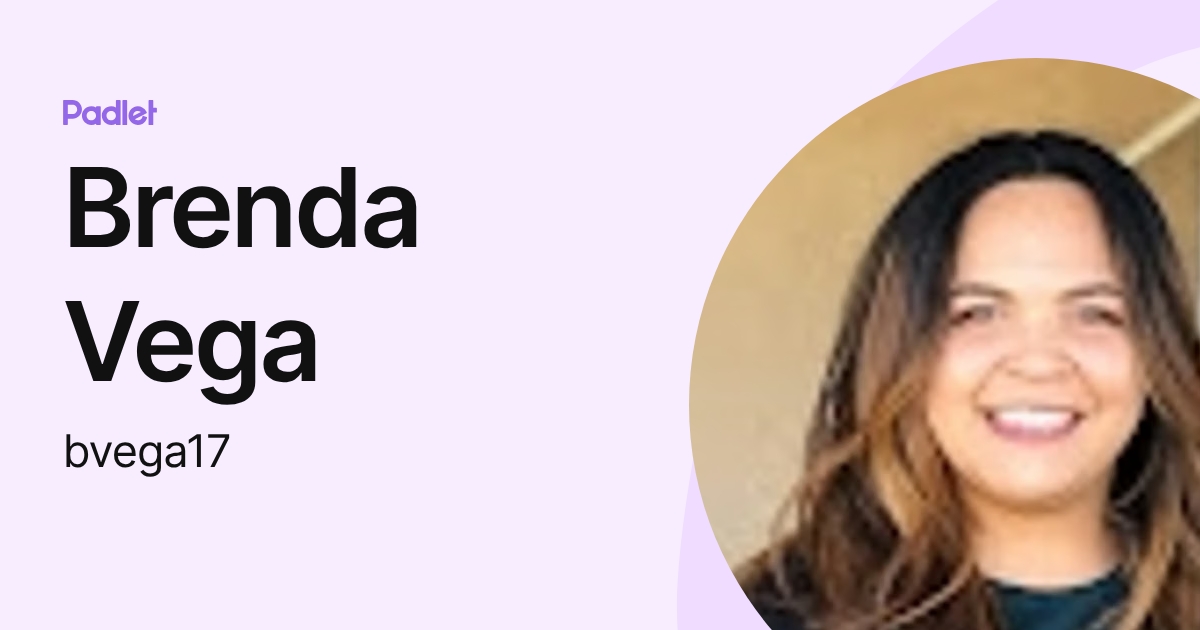Brenda Vega (bvega17) profile | Padlet