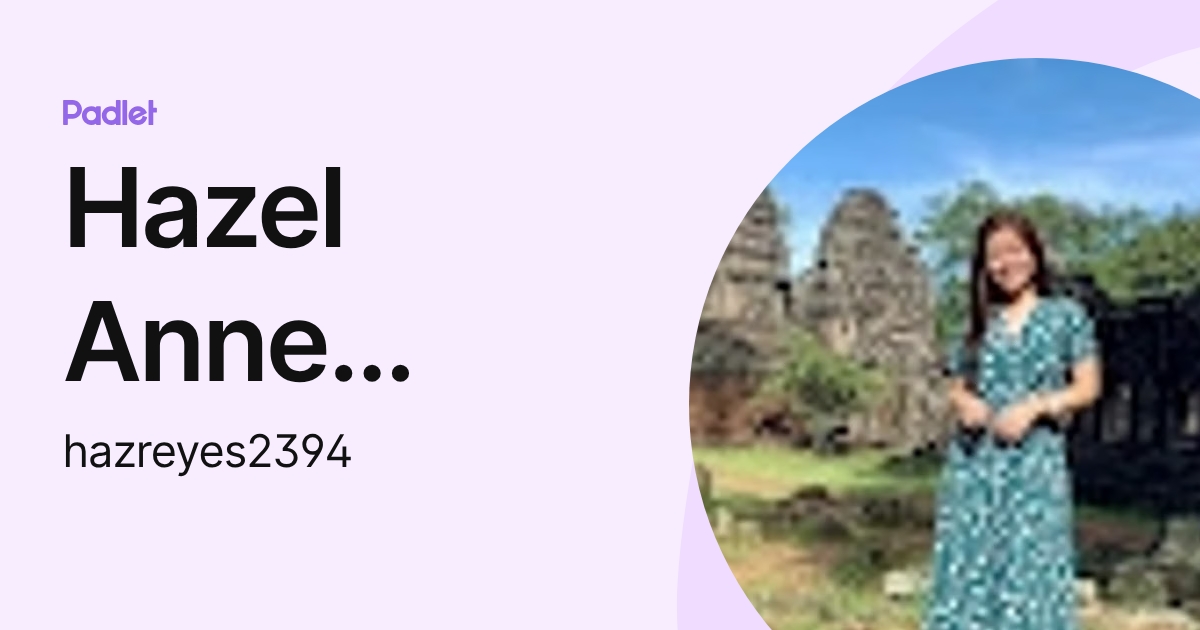Hazel Anne Reyes (hazreyes2394) profile | Padlet