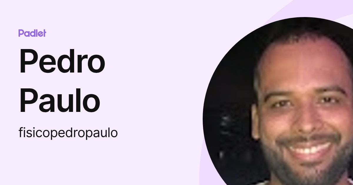 Pedro Paulo (fisicopedropaulo) profile | Padlet