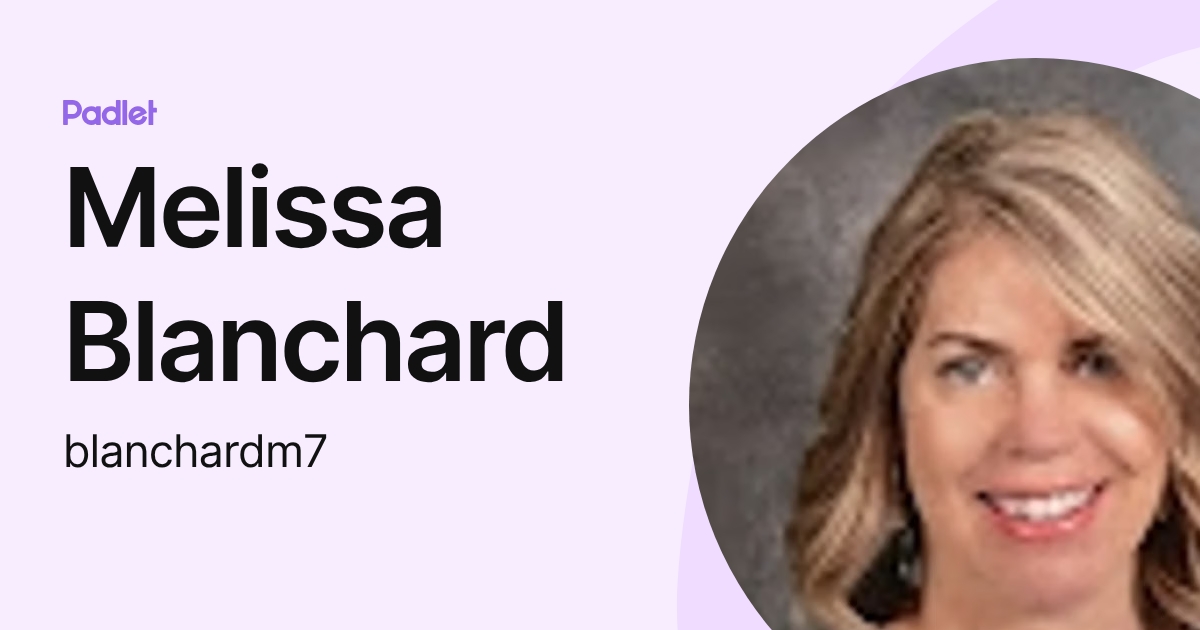 Melissa Blanchard (blanchardm7) profile | Padlet