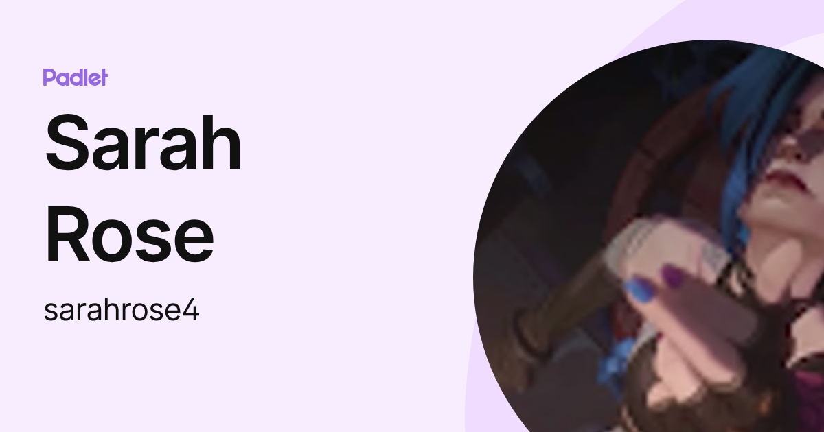 Sarah Rose (sarahrose4) profile | Padlet
