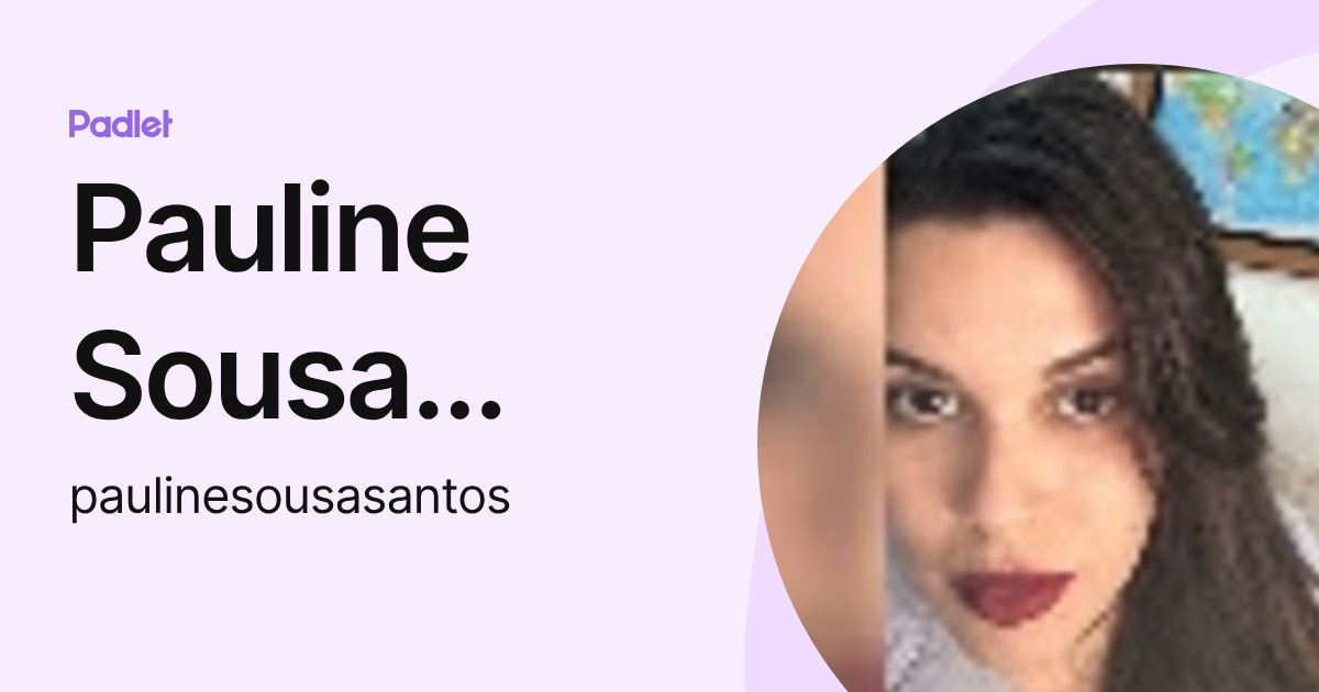 Pauline Sousa Santos (paulinesousasantos) profile | Padlet
