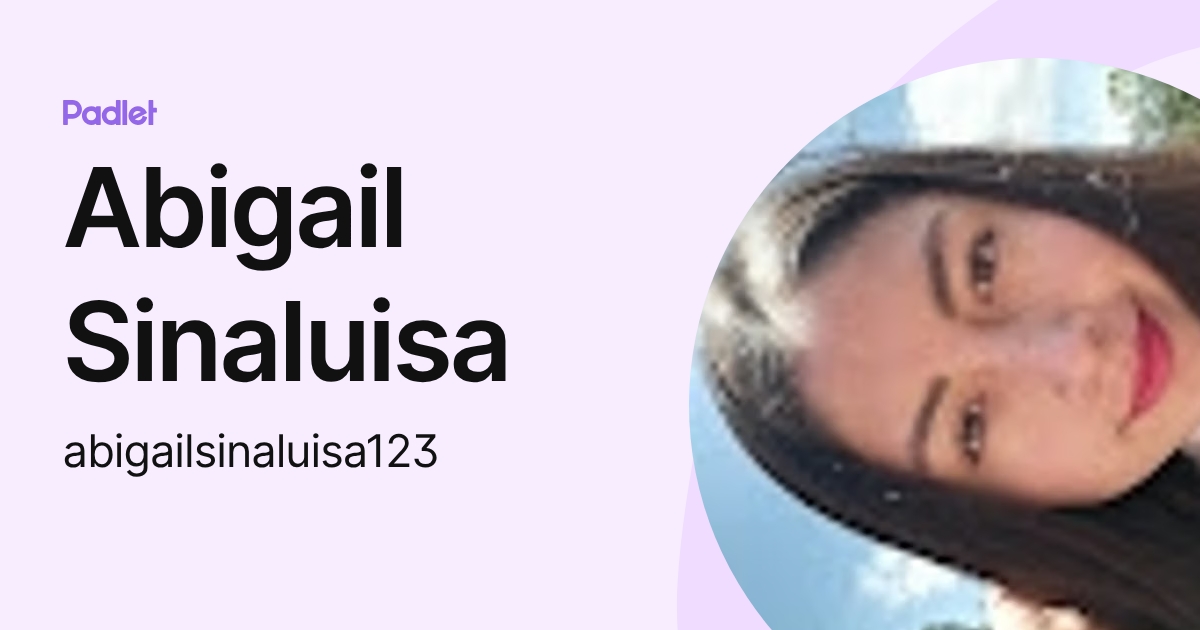 Abigail Sinaluisa (abigailsinaluisa123) profile | Padlet