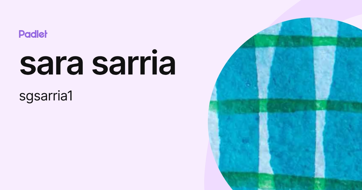 sara sarria (sgsarria1) profile | Padlet
