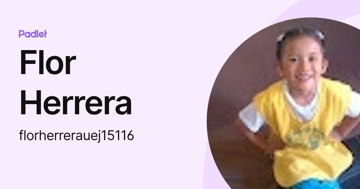 Flor Herrera (florherrerauej15116) profile | Padlet