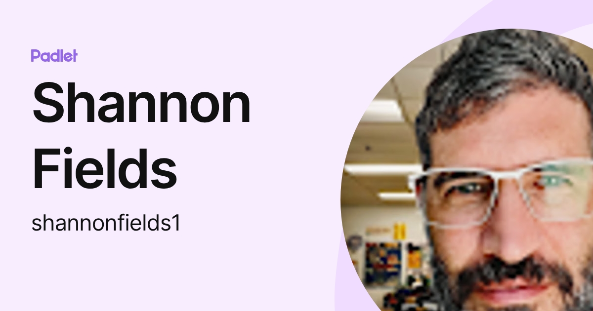 Shannon Fields (shannonfields1) profile | Padlet