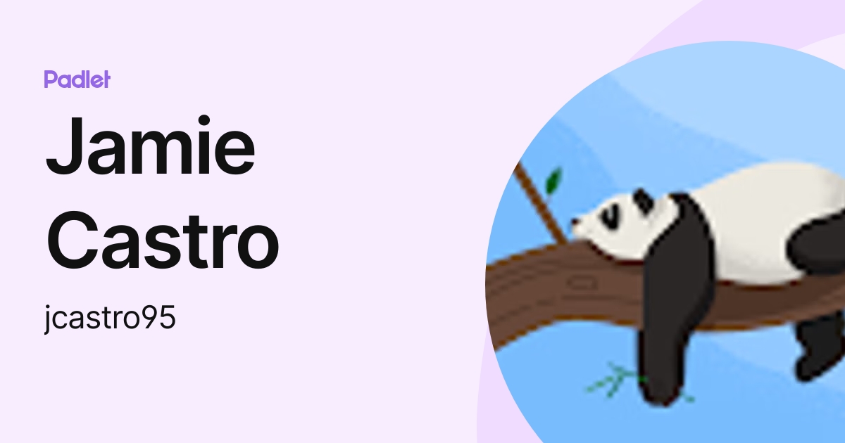 Jamie Castro (jcastro95) profile | Padlet