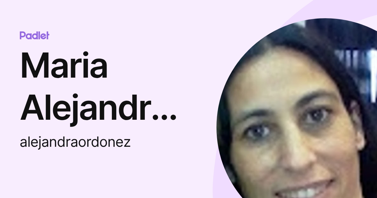 Maria Alejandra Ordoñez (alejandraordonez) profile | Padlet