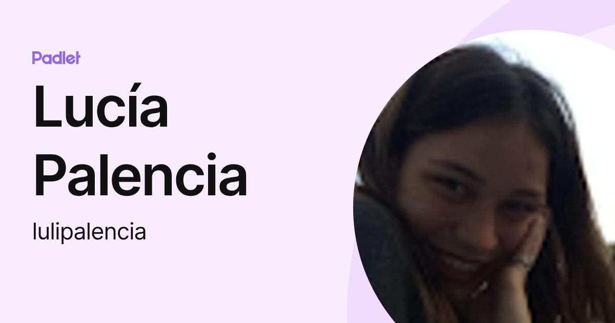 Lucía Palencia (lulipalencia) profile | Padlet