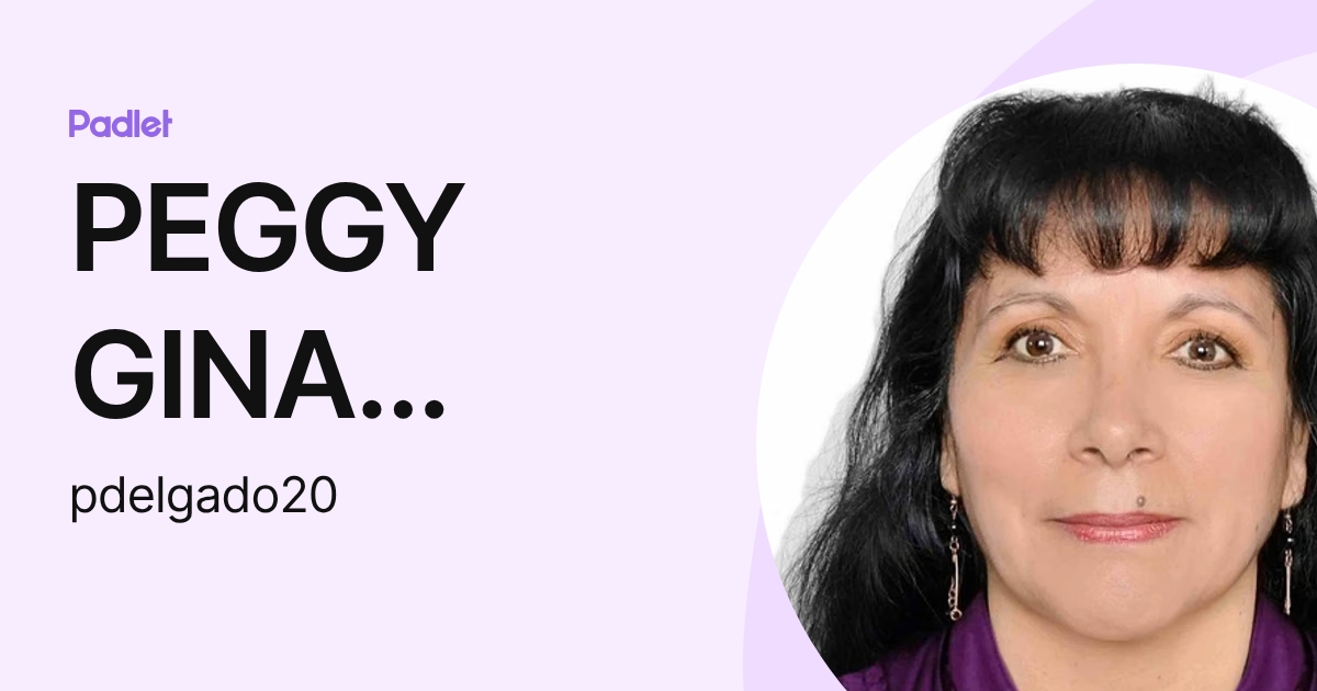 PEGGY GINA DELGADO DEL CARPIO (pdelgado20) profile | Padlet