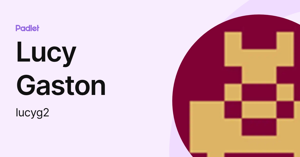 Lucy Gaston (lucyg2) profile | Padlet