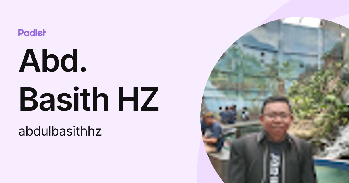 Abd. Basith HZ (abdulbasithhz) profile | Padlet