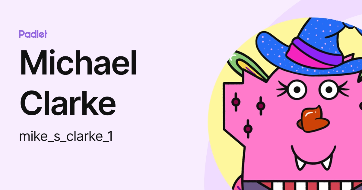 Michael Clarke (mike_s_clarke_1) profile | Padlet