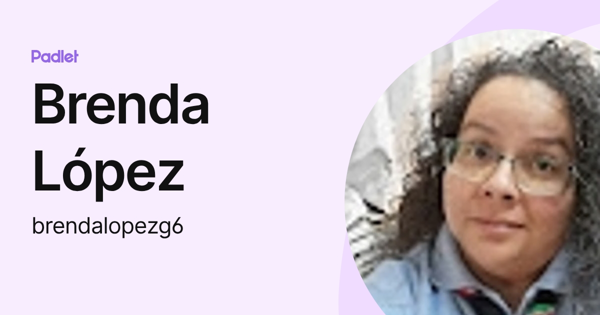 Brenda López (brendalopezg6) profile | Padlet