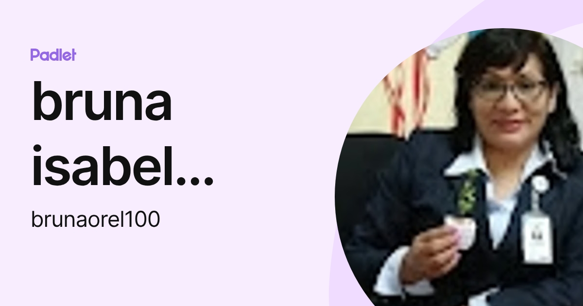 bruna isabel orellana salome (brunaorel100) profile | Padlet