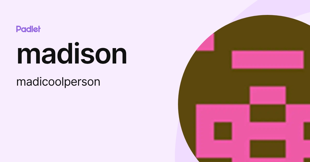 madison (madicoolperson) profile | Padlet