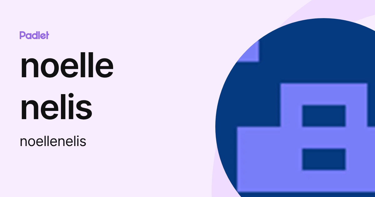 noelle nelis (noellenelis) profile | Padlet