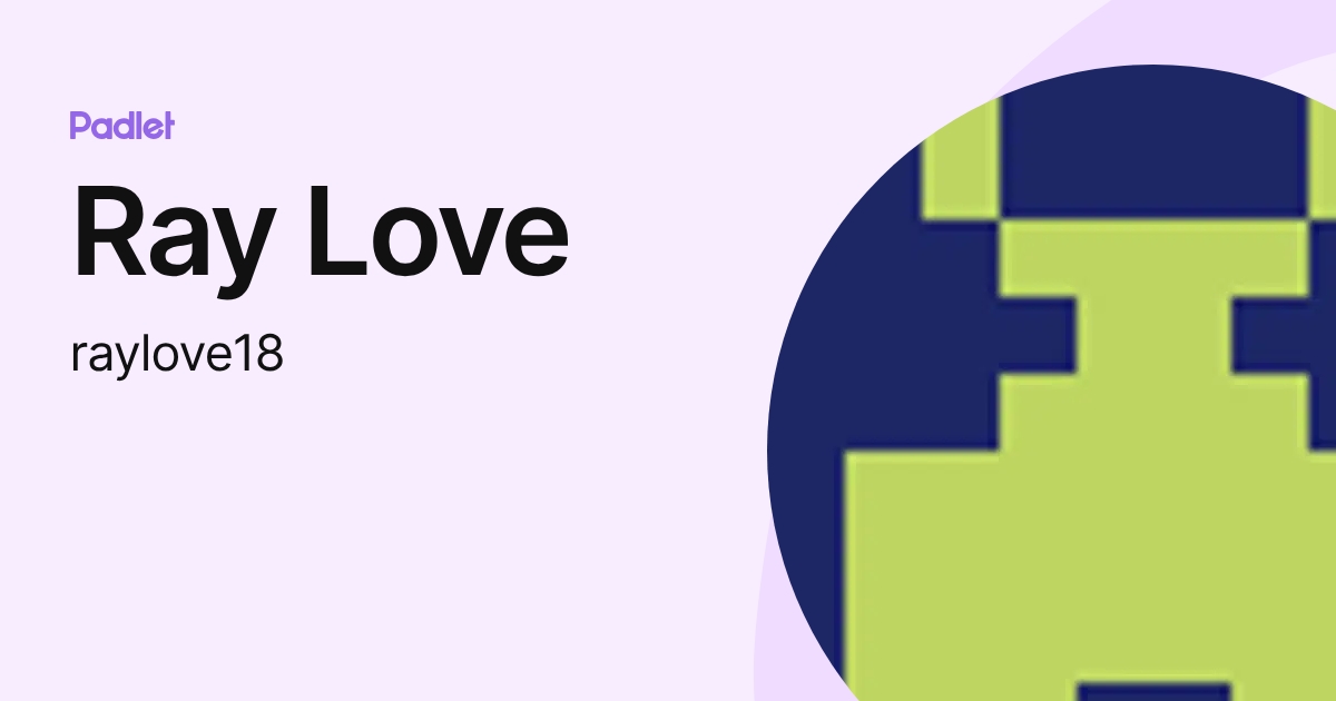 Ray Love (raylove18) profile | Padlet