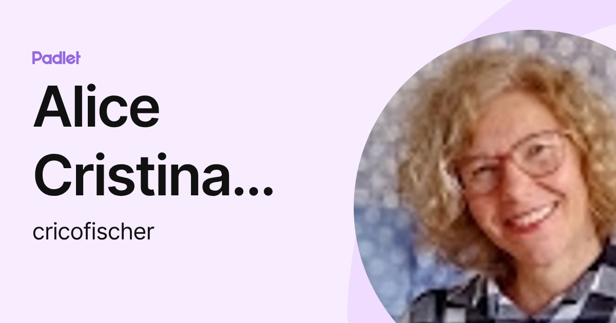 Alice Cristina Fischer (cricofischer) profile | Padlet