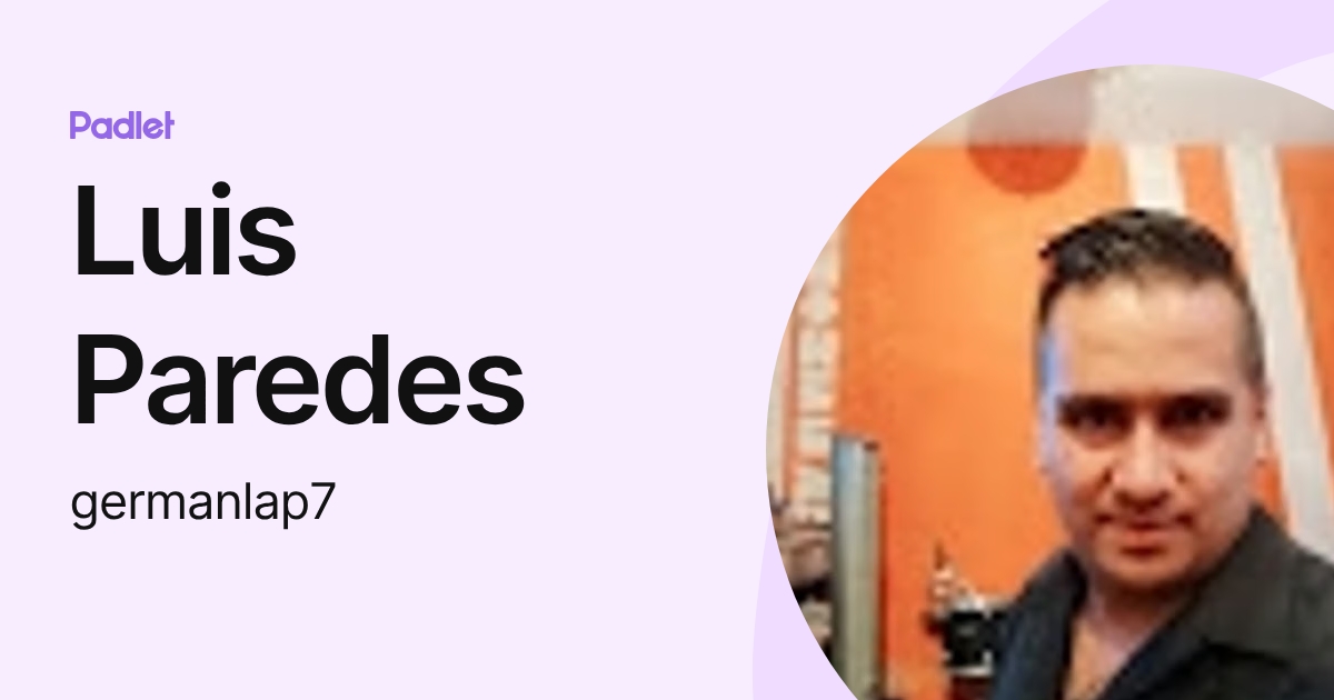 Luis Paredes (germanlap7) profile | Padlet