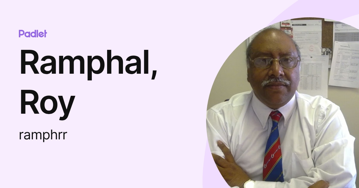 Ramphal, Roy (ramphrr) profile | Padlet