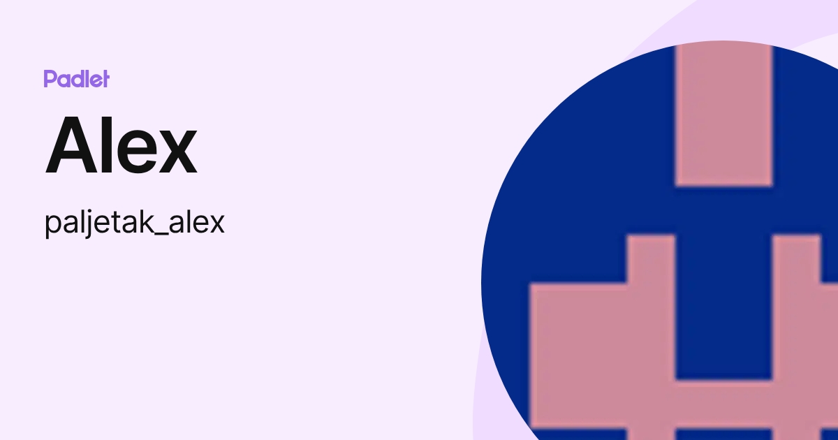 Alex (paljetak_alex) profile | Padlet
