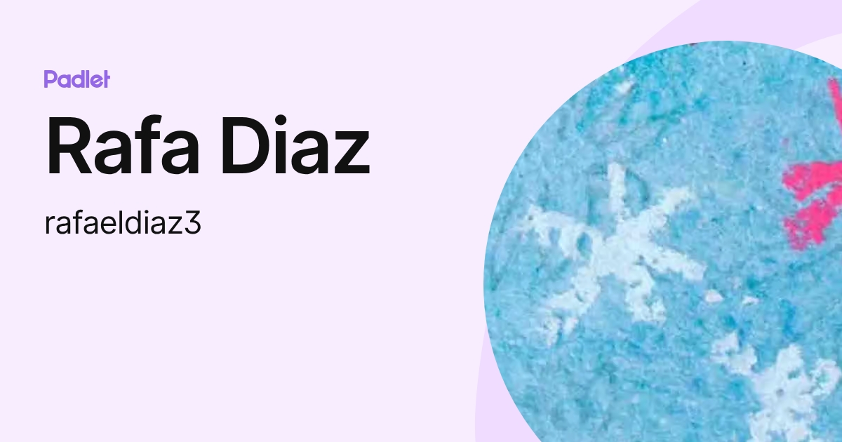 Rafa Diaz (rafaeldiaz3) profile | Padlet