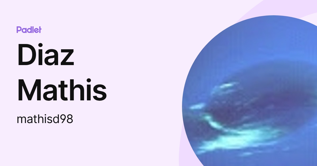 Diaz Mathis (mathisd98) profile | Padlet