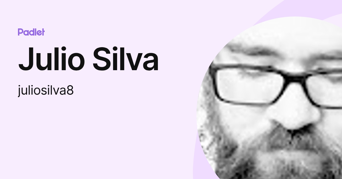Julio Silva (juliosilva8) profile | Padlet