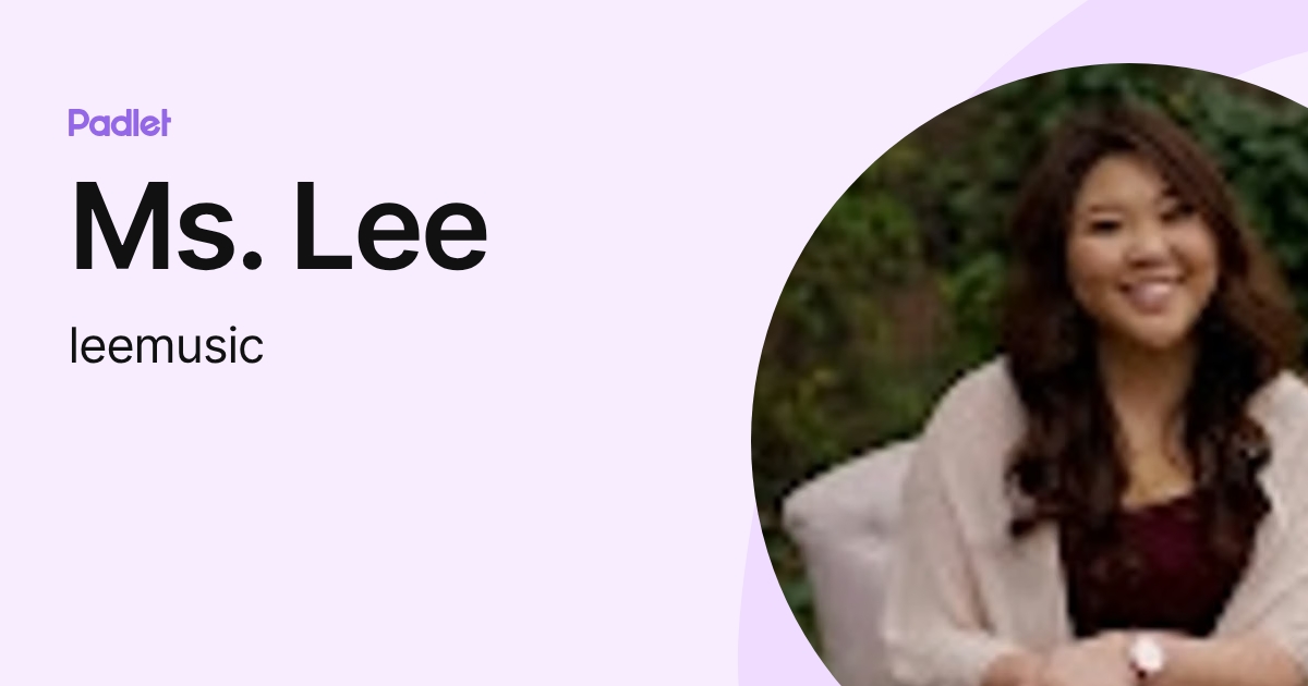 Ms. Lee (leemusic) profile | Padlet