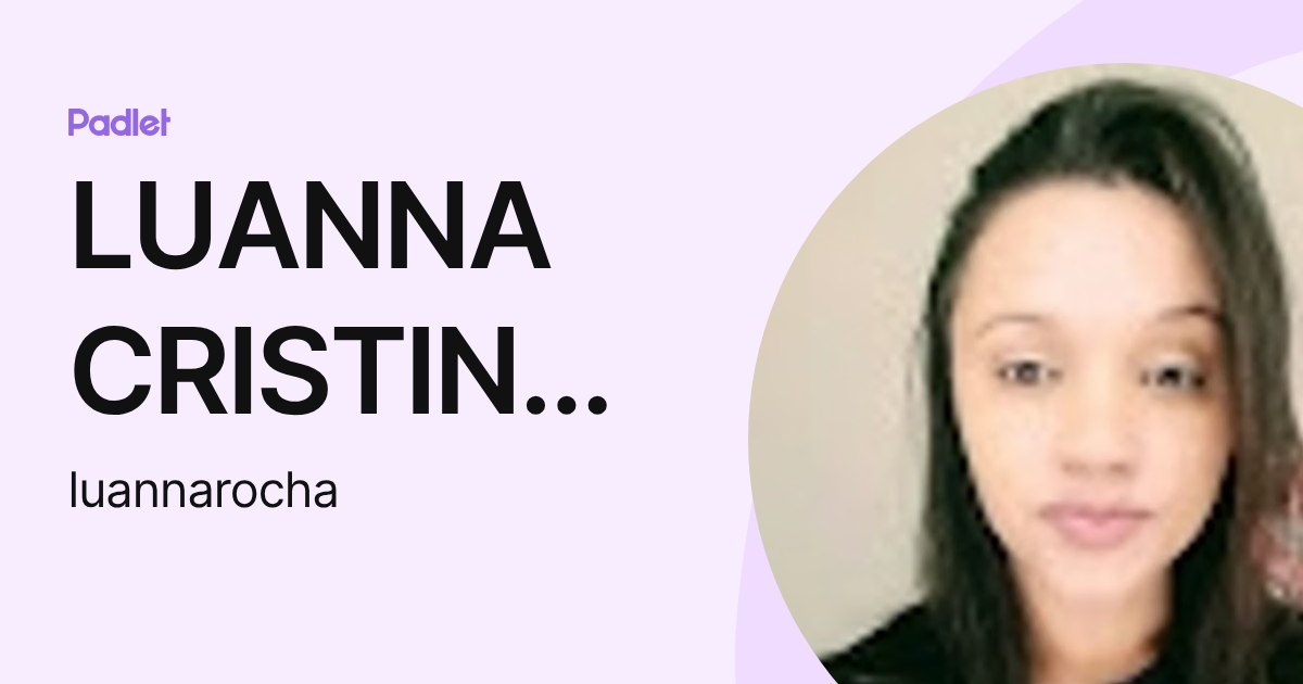 LUANNA CRISTINA DE CASTRO ROCHA (luannarocha) profile | Padlet