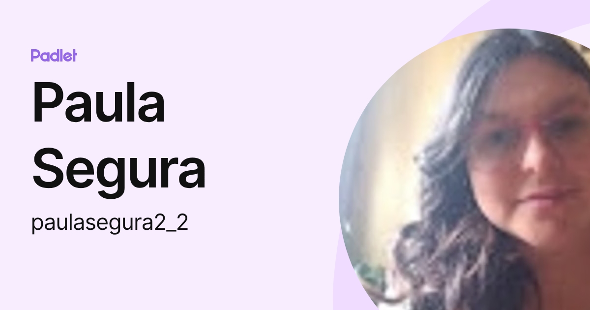 Paula Segura (paulasegura2_2) profile | Padlet