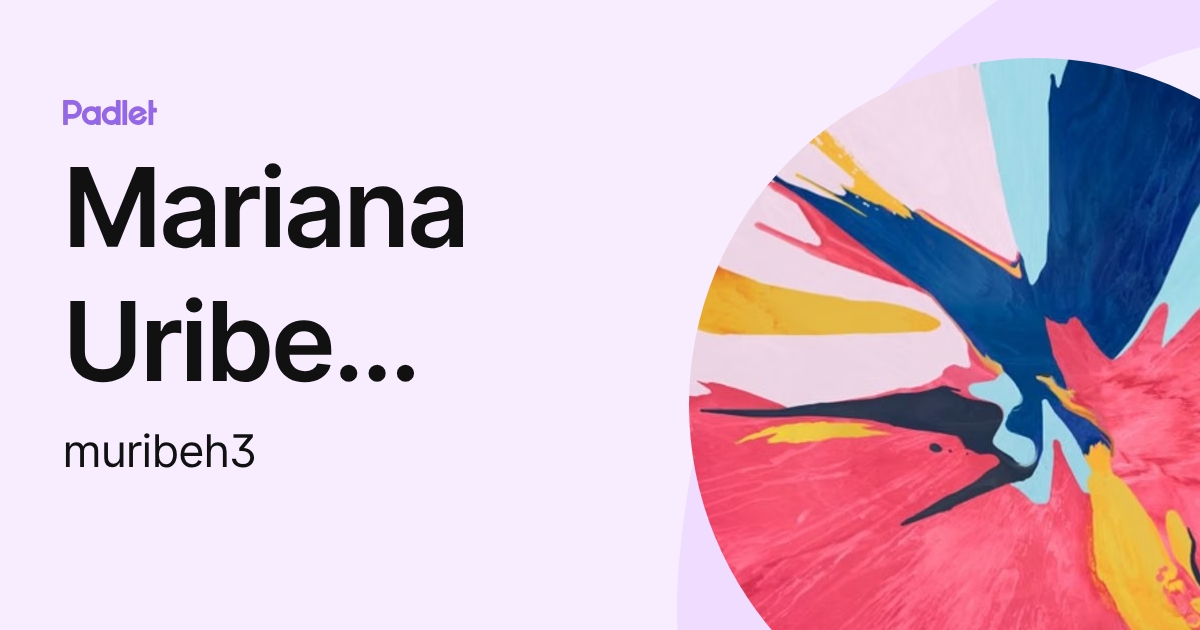 Mariana Uribe Hoyos (muribeh3) profile | Padlet