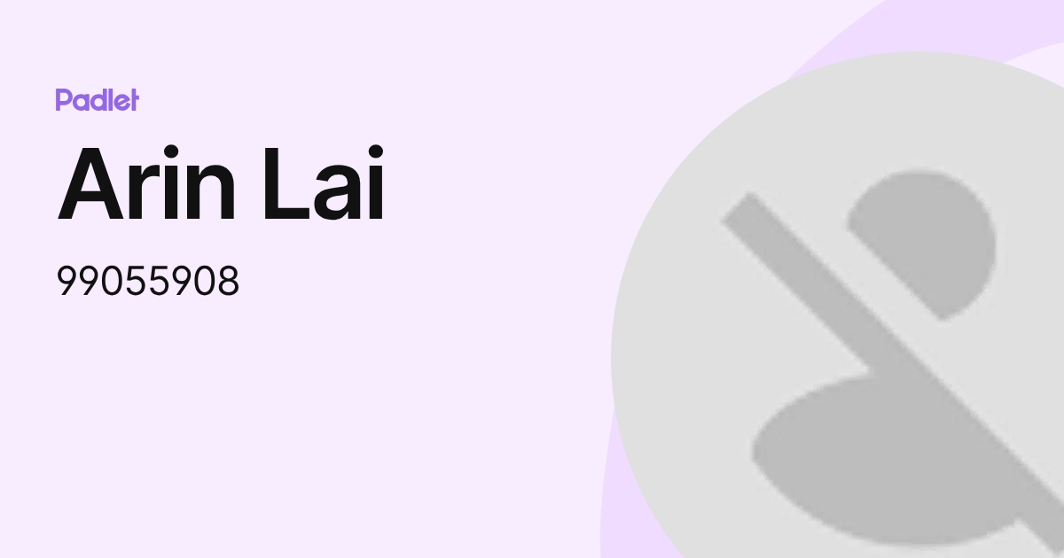 Arin Lai (99055908) profile | Padlet