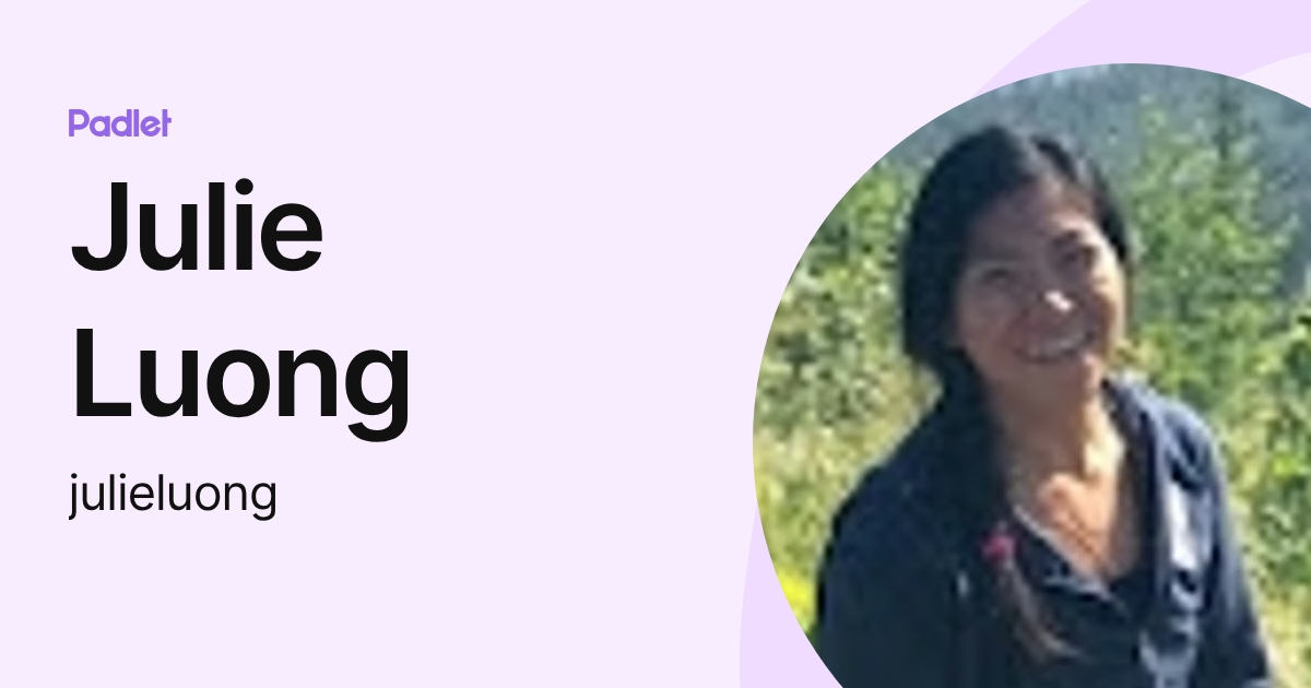 Julie Luong (julieluong) profile | Padlet